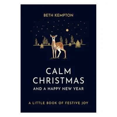 Calm Christmas and a Happy New Year, A little book of festive joy