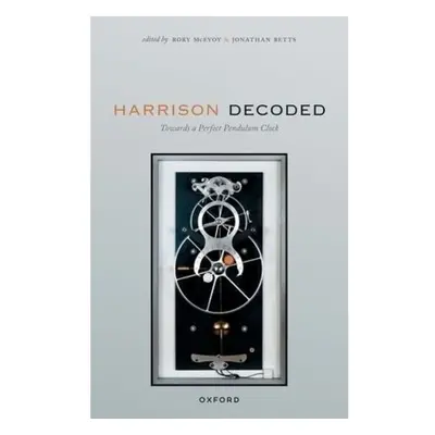 Harrison Decoded, Towards a Perfect Pendulum Clock