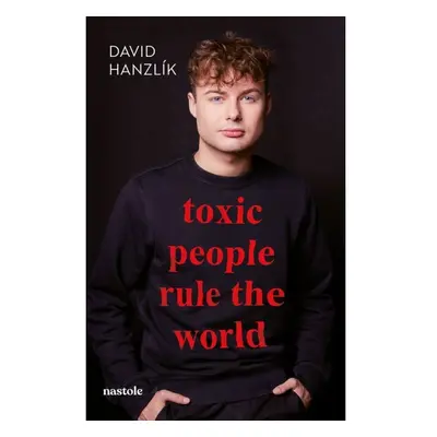 Toxic people rule the world