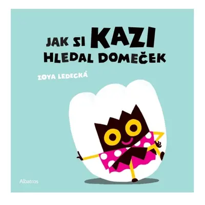 Jak si Kazi hledal domeček