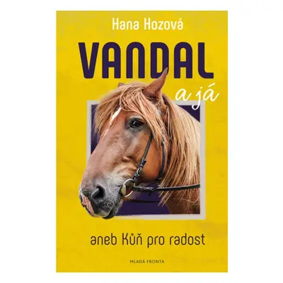 Vandal a já aneb Kůň pro radost