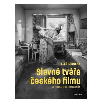 Slavné tváře českého filmu ve vzpomínkách a fotografiích