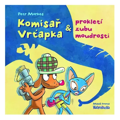 Komisař Vrťapka a prokletí zubu moudrosti