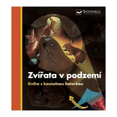 Zvířata v podzemí - Kniha s kouzelnou baterkou