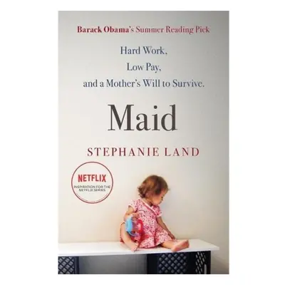 Maid, A Barack Obama Summer Reading Pick and now a major Netflix series!