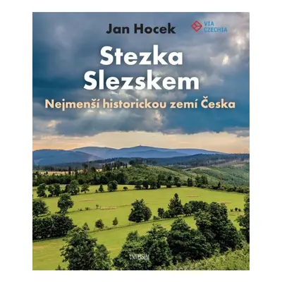 Stezka Slezskem - Nejmenší historickou zemí Česka