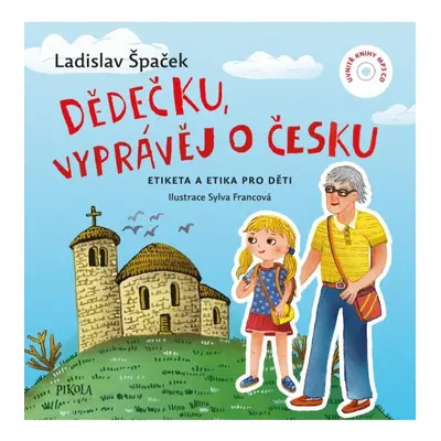 Dědečku, vyprávěj o Česku - Etiketa a Etika pro děti + CD