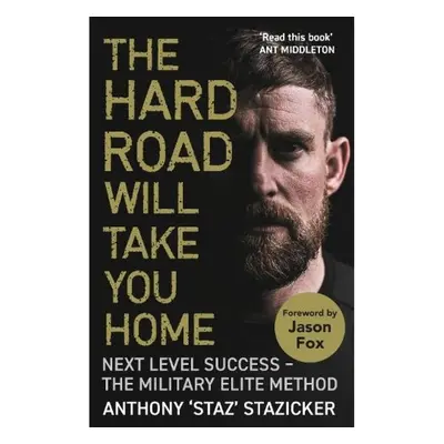 Hard Road Will Take You Home, Next Level Success - The Military Elite Method