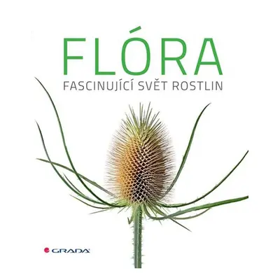 Flóra - Fascinující svět rostlin