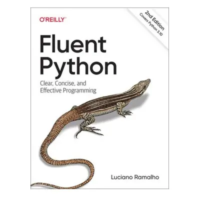 Fluent Python, Clear, Concise, and Effective Programming