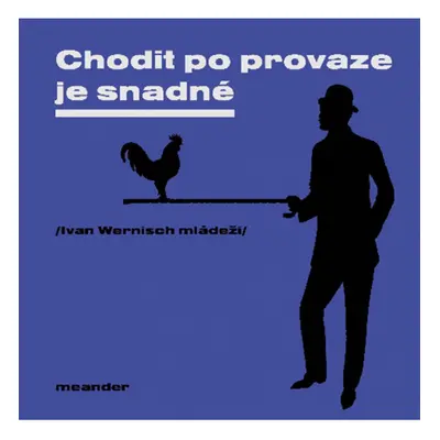 Chodit po provaze je snadné