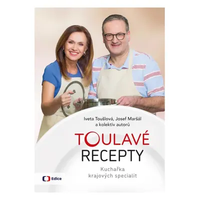 Toulavé recepty - Kuchařka krajových specialit