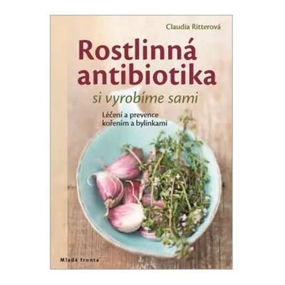 Rostlinná antibiotika si vyrobíme sami