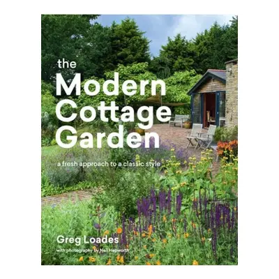 Modern Cottage Garden, A Fresh Approach to a Classic Style