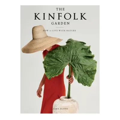 Kinfolk Garden, How to Live with Nature