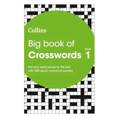 Big Book of Crosswords 1, 300 Quick Crossword Puzzles