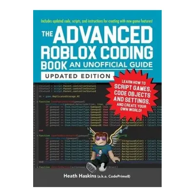 Advanced Roblox Coding Book: An Unofficial Guide, Updated Edition, Learn How to Script Games, Co