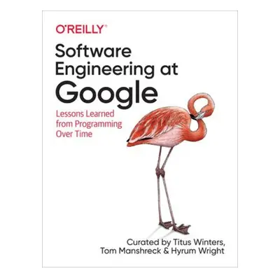 Software Engineering at Google, Lessons Learned from Programming Over Time