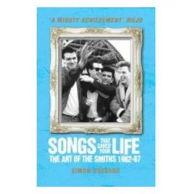 Songs That Saved Your Life (Revised Edition), The Art of The Smiths 1982-87