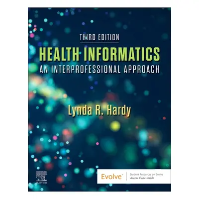 Health Informatics, An Interprofessional Approach, 3rd Edition Elsevier