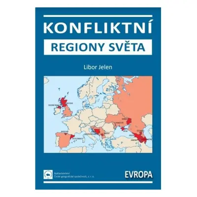 Konfliktní regiony světa - Evropa Nakladatelství České geografické společnosti, s.r.o.