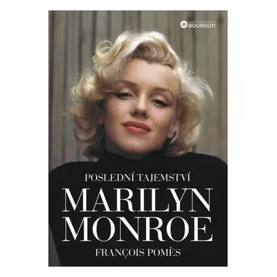 Poslední tajemství Marilyn Monroe Bourdon, a.s.