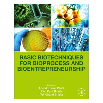 Basic Biotechniques for Bioprocess and Bioentrepreneurship Elsevier