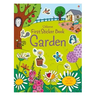 First sticker book: Garden Usborne Publishing