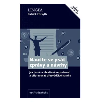 Naučte se psát zprávy a návrhy - Jak jasně a efektivně reportovat a připravovat přesvědčivé návr