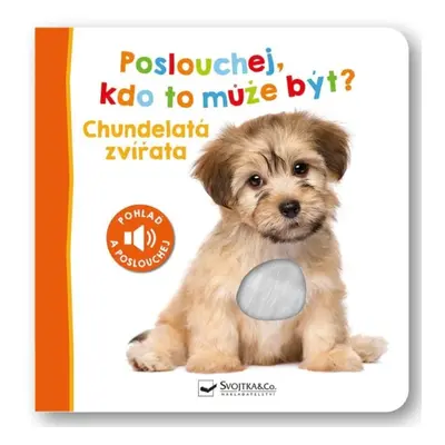 Poslouchej, kdo to může být? Chundelatá zvířata Svojtka & Co. s. r. o.