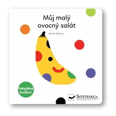 Můj malý ovocný salát - Pohyblivá knížka Svojtka & Co. s. r. o.