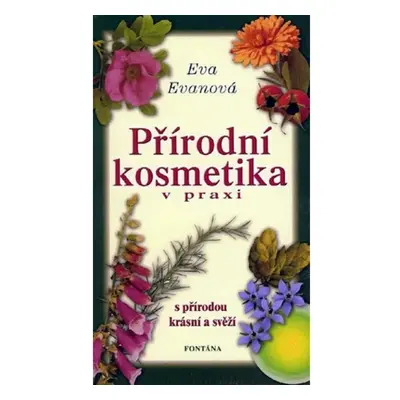 Přírodní kosmetika v praxi FONTÁNA ESOTERA, s.r.o.