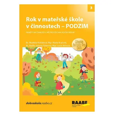 Rok v mateřské škole v činnostech - Podzim Nakladatelství Dr. Josef Raabe, s.r.o.