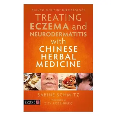 Treating Eczema and Neurodermatitis with Chinese Herbal Medicine Jessica Kingsley Publishers