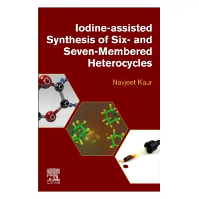 Iodine-Assisted Synthesis of Six- and Seven-Membered Heterocycles Elsevier