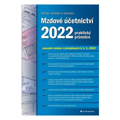 Mzdové účetnictví 2022 - praktický průvodce GRADA Publishing, a. s.