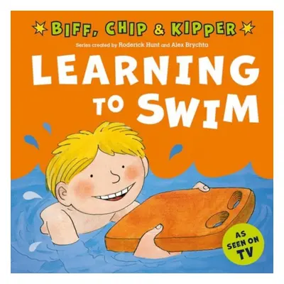 READ WITH BIFF, CHIP a KIPPER FIRST EXPERIENCES: LEARNING TO SWIM (Oxford Reading Tree) OUP ED