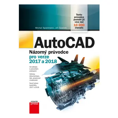 AutoCAD: Názorný průvodce pro verze 2017 a 2018 Computer Press