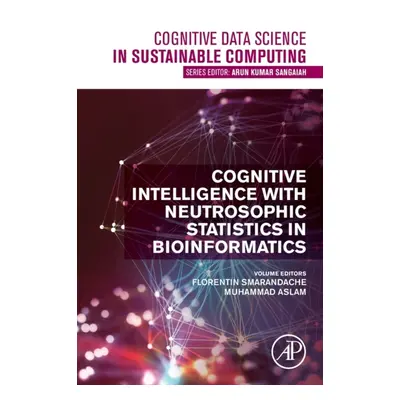 Cognitive Intelligence with Neutrosophic Statistics in Bioinformatics Elsevier