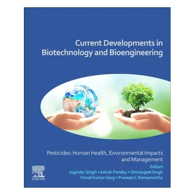 Current Developments in Biotechnology and Bioengineering, Pesticides: Human Health, Environmenta