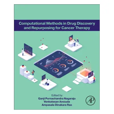 Computational Methods in Drug Discovery and Repurposing for Cancer Therapy Elsevier