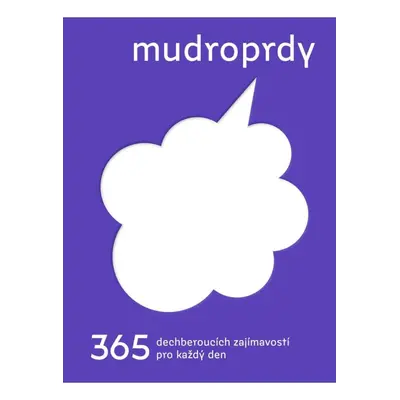 Mudroprdy - 365 dechberoucích zajímavostí pro každý den Mystery Press s.r.o.