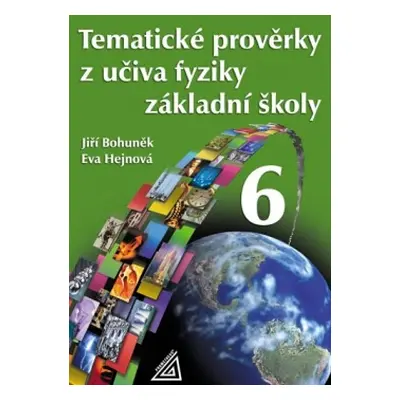 Tematické prověrky z učiva fyziky pro 6. ročník ZŠ Prometheus nakladatelství