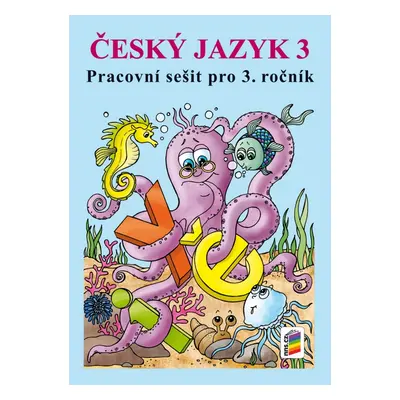 Český jazyk 3 (pracovní sešit) - A4 (3-62) NOVÁ ŠKOLA, s.r.o