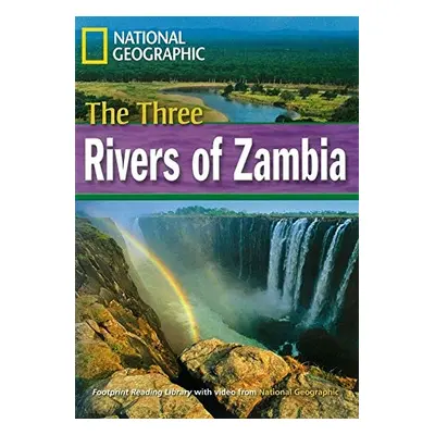 FOOTPRINT READING LIBRARY: LEVEL 1600: THREE RIVERS OF ZAMBIA with M/ROM (BRE) National Geograph