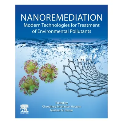 Nanoremediation, Modern Technologies for Treatment of Environmental Pollutants Elsevier