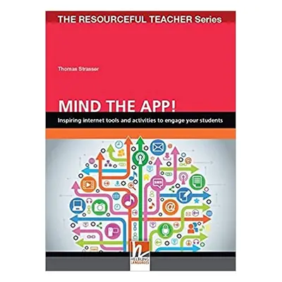 RESOURCEFUL TEACHEr SERIES MIND THE APP! Helbling Languages