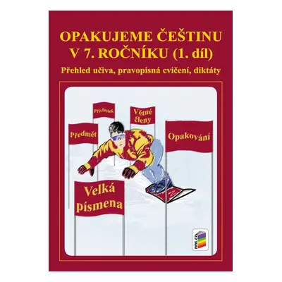 Opakujeme češtinu v 7. ročníku, 1. díl (7-50) NOVÁ ŠKOLA, s.r.o