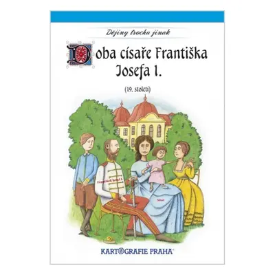 Doba Františka Josefa I. (19. století) Kartografie