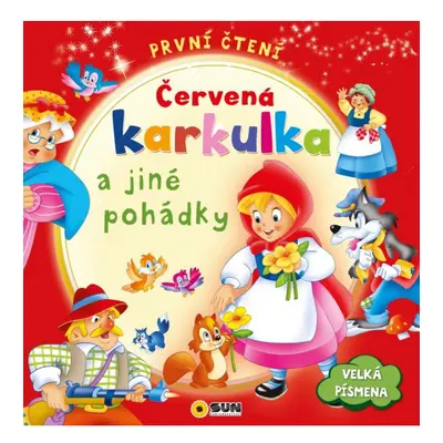 První čtení - Červená karkulka a jiné pohá NAKLADATELSTVÍ SUN s.r.o.